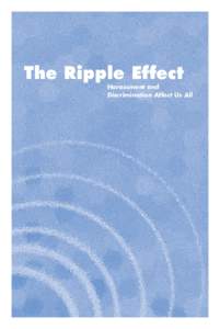 The Ripple Effect  Harassment and Discrimination Affect Us All  Harassment & Discrimination Assistance