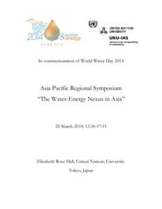 In commemoration of World Water DayAsia Pacific Regional Symposium “The Water-Energy Nexus in Asia”  20 March 2014, 13:30-17:15