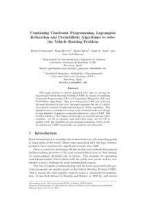 Combining Constraint Programming, Lagrangian Relaxation and Probabilistic Algorithms to solve the Vehicle Routing Problem Daniel Guimarans1 , Rosa Herrero1 , Daniel Riera2 , Angel A. Juan2 , and Juan Jos´e Ramos1 1