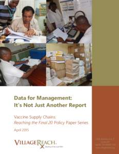 Data for Management: It’s Not Just Another Report Vaccine Supply Chains: Reaching the Final 20 Policy Paper Series AprilEastlake Ave. E.