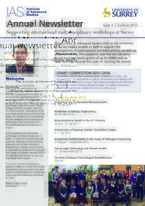 Annual Newsletter  Issue 3  |  Summer 2015 Supporting international multidisciplinary workshops at Surrey The Institute of Advanced Studies (IAS) at the University