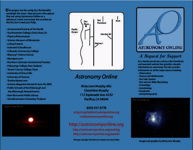 This project can be costly, but the benefits outweigh the costs. Here are just a few places that are using Astronomy Online as a reference. I want to increase the number on this list, but I need your help. - Astronomical