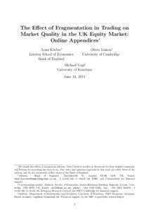 The Effect of Fragmentation in Trading on Market Quality in the UK Equity Market: Online Appendices∗ Lena K¨orber† London School of Economics Bank of England
