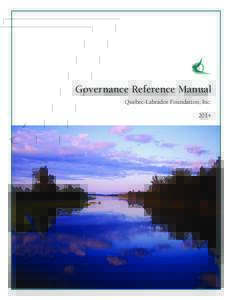 Governance Reference Manual Quebec-Labrador Foundation, Inc. 2014 TABLE OF CON TEN TS