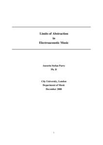 Limits of Abstraction in Electroacoustic Music Aneurin Stefan Parry Ph. D