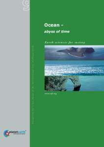 P r o s p e c t u s f o r a k e y t h e m e o f t h e I n t e r n a t i o n a l Ye a r o f P l a n e t E a r t h  Ocean - abyss of time Earth sciences for society