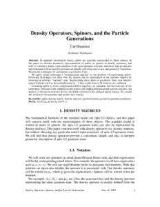 Density Operators, Spinors, and the Particle Generations Carl Brannen Redmond, Washington Abstract. In quantum information theory, qubits are typically represented by Pauli spinors. In this paper we discuss alternative r