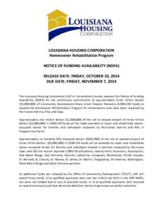 LOUISIANA HOUSING CORPORATION Homeowner Rehabilitation Program NOTICE OF FUNDING AVAILABILITY (NOFA) RELEASE DATE: FRIDAY, OCTOBER 10, 2014 DUE DATE: FRIDAY, NOVEMBER 7, 2014