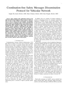 1  Coordination-free Safety Messages Dissemination Protocol for Vehicular Network Sangho Oh, Student Member, IEEE, Marco Gruteser, Member, IEEE, Dario Pompili, Member, IEEE