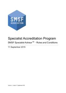 Specialist Accreditation Program SMSF Specialist Advisor™ - Rules and Conditions 11 September 2015 Version 1.1 dated 11 September 2015