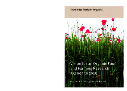 Vision for an Organic Food and Farming Research Agenda toTechnology Platform ‘Organics’ Vision for an Organic Food and Farming Research