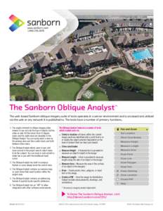 The Sanborn Oblique Analyst  TM The web-based Sanborn oblique imagery suite of tools operates in a server environment and is accessed and utilized via the web or any network it is published to. The tools have a number of