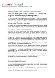 Cooperation Program aims to create more richness for the country  UT Austin-Portugal launches academic and commercial programs in the emerging technologies field The UT Austin-Portugal (CoLab) Program, launched in March 