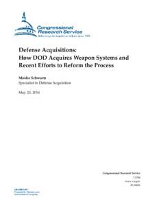 Defense Acquisitions: How DOD Acquires Weapon Systems and Recent Efforts to Reform the Process