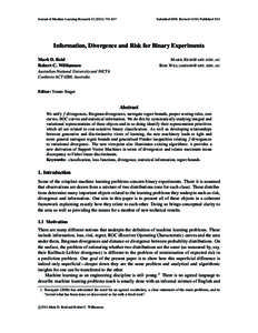 Journal of Machine Learning Research[removed]817  Submitted 8/09; Revised 11/10; Published 3/11 Information, Divergence and Risk for Binary Experiments Mark D. Reid