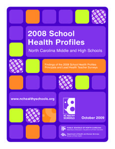 2008 School Health Profiles North Carolina Middle and High Schools Findings of the 2008 School Health Profiles Principals and Lead Health Teacher Surveys