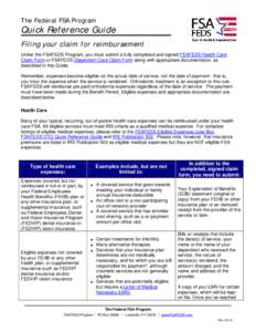 The Federal FSA Program  Quick Reference Guide Filing your claim for reimbursement Under the FSAFEDS Program, you must submit a fully completed and signed FSAFEDS Health Care Claim Form or FSAFEDS Dependent Care Claim Fo