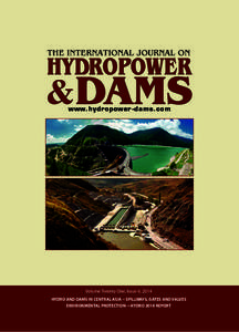 www.hydropower -dams.com  Volume Twenty One, Issue 6, 2014 HYDRO AND DAMS IN CENTRAL ASIA ~ SPILLWAYS, GATES AND VALVES ENVIRONMENTAL PROTECTION ~ HYDRO 2014 REPORT