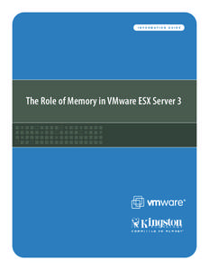 INFORMATION  GUIDE The Role of Memory in VMware ESX Server 3