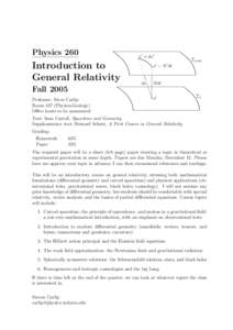 Physics 260  Introduction to General Relativity Fall 2005