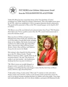 PAT MORA wins Lifetime Achievement Award from the TEXAS INSTITUTE of LETTERS Author Pat Mora has been named the winner of the Texas Institute of Letters’ prestigious Lon Tinkle Award for Lifetime Achievement. This is t