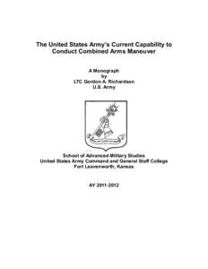 The United States Army’s Current Capability to  Conduct Combined Arms Maneuver A Monograph