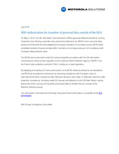 July[removed]MSI Authorization for transfers of personal data outside of the EEA On May 2, 2013, the UK Information Commissioner’s Office approved Motorola Solutions’ binding corporate rules. Binding corporate rules (c
