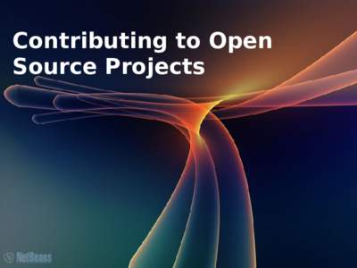 Contributing to Open Source Projects Contributing Agenda • Learning about a Project • Using a Project