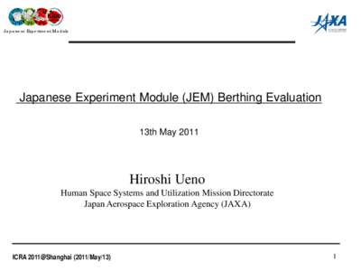Japanese Experiment Module  Japanese Experiment Module (JEM) Berthing Evaluation 13th May[removed]Hiroshi Ueno