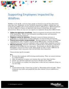 EMPLOYEE SUPPORT AND WILDFIRES Supporting Employees Impacted by Wildfires Wildfires can be deadly, and many times people are forced to evacuate from their homes