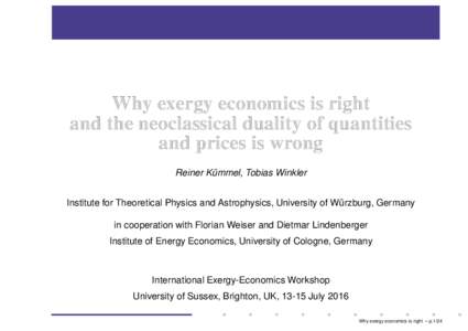Why exergy economics is right and the neoclassical duality of quantities and prices is wrong Reiner Kummel, ¨ Tobias Winkler