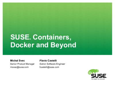 SUSE Containers, Docker and Beyond ® Michal Svec