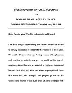 SPEECH GIVEN BY MAYOR AL MCDONALD TO TOWN OF ELLIOT LAKE CITY COUNCIL COUNCIL MEETING HELD: Tuesday, July 10, 2012  Good Evening your Worship and members of Council