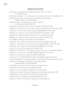 352 BIBLIOGRAPHY • Abramowitz, M. and Stegun, I.A., Handbook of Mathematical Functions, 10th ed, New York:Dover, 1972. • Akivis, M.A., Goldberg, V.V., An Introduction to Linear Algebra and Tensors, New York:Dover, 19