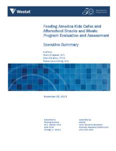 Feeding America Kids Cafes and Afterschool Snacks and Meals: Program Evaluation and Assessment Executive Summary Authors: Mary Dingwall, M.S.