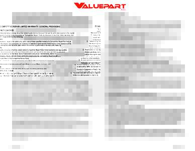 COMPETITIVE REPAIR LIMITED WARRANTY - GENERAL PROVISIONS  The limited warranty coverage described below is provided by Valuepart through its authorized dealers to the original purchasers of components designated as “Co