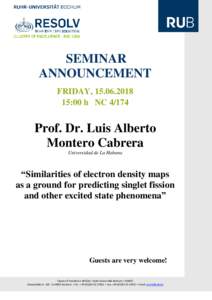 SEMINAR ANNOUNCEMENT FRIDAY, :00 h NCProf. Dr. Luis Alberto