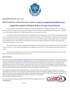FOR IMMEDIATE RELEASE: May 15, 2014  Visit the Capital One Academic All-America website at: http://www.capitaloneacademicallamerica.com/ Capital One Academic All-District ® Men’s At-Large Teams Released The 2014 Capit