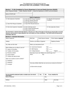 Ohio Department of Job and Family Services  APPLICATION FOR LICENSED TYPE B HOME Section I - To Be Completed by County Department of Job and Family Services (CDJFS) Home Telephone Number