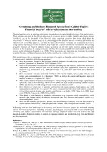 Accounting and Business Research Special Issue Call for Papers: Financial analysts’ role in valuation and stewardship Financial analysts serve as important information intermediaries in capital markets between firms an
