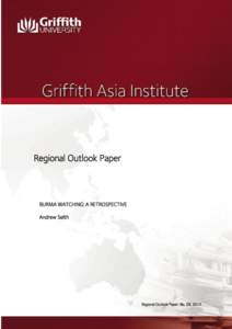 Regional Outlook Paper  BURMA WATCHING: A RETROSPECTIVE Andrew Selth  Regional Outlook Paper: No. 39, 2012
