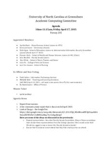 University	
  of	
  North	
  Carolina	
  at	
  Greensboro	
  	
   Academic	
  Computing	
  Committee	
   Agenda	
   10am-­11:15am,	
  Friday	
  April	
  17,	
  2015	
   Forney	
  205	
  	
   	
  