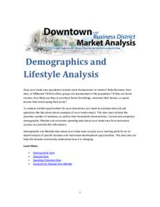 Demographics and Lifestyle Analysis Does your trade area population include more homeowners or renters? Baby Boomers, GenXers, or Millenials? Which ethnic groups are represented in the population? If they are home owners