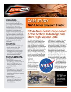 CHALLENGE: As one of the leading highperformance computing (HPC) sites in the world, the NASA Ames Research Center generates approximately 1.5 PB a month of data related to research and