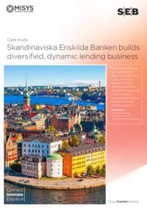 Case study  Skandinaviska Enskilda Banken builds diversified, dynamic lending business “Having consolidated