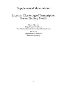 Supplemental Materials for Bayesian Clustering of Transcription Factor Binding Motifs Shane T. Jensen Department of Statistics The Wharton School, University of Pennsylvania