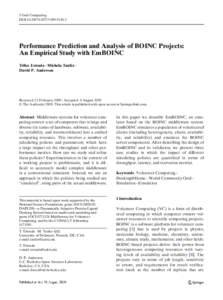 J Grid Computing DOI[removed]s10723[removed]Performance Prediction and Analysis of BOINC Projects: An Empirical Study with EmBOINC Trilce Estrada · Michela Taufer ·