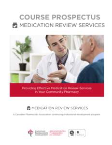 COURSE PROSPECTUS  Providing Effective Medication Review Services in Your Community Pharmacy  A Canadian Pharmacists Association continuing professional development program