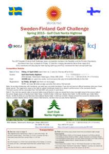 Sweden-Finland Golf Challenge SpringGolf Club Narita Hightree The 26th Sweden-Finland Golf Challenge (team competition between the Swedish and the Finnish Chambers), the Stora Enso Cup, is played on Friday, 17 Ap