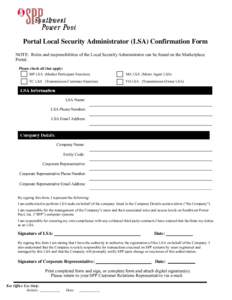 Portal Local Security Administrator (LSA) Confirmation Form NOTE: Roles and responsibilities of the Local Security Administrator can be found on the Marketplace Portal. Please check all that apply: MP LSA (Market Partici